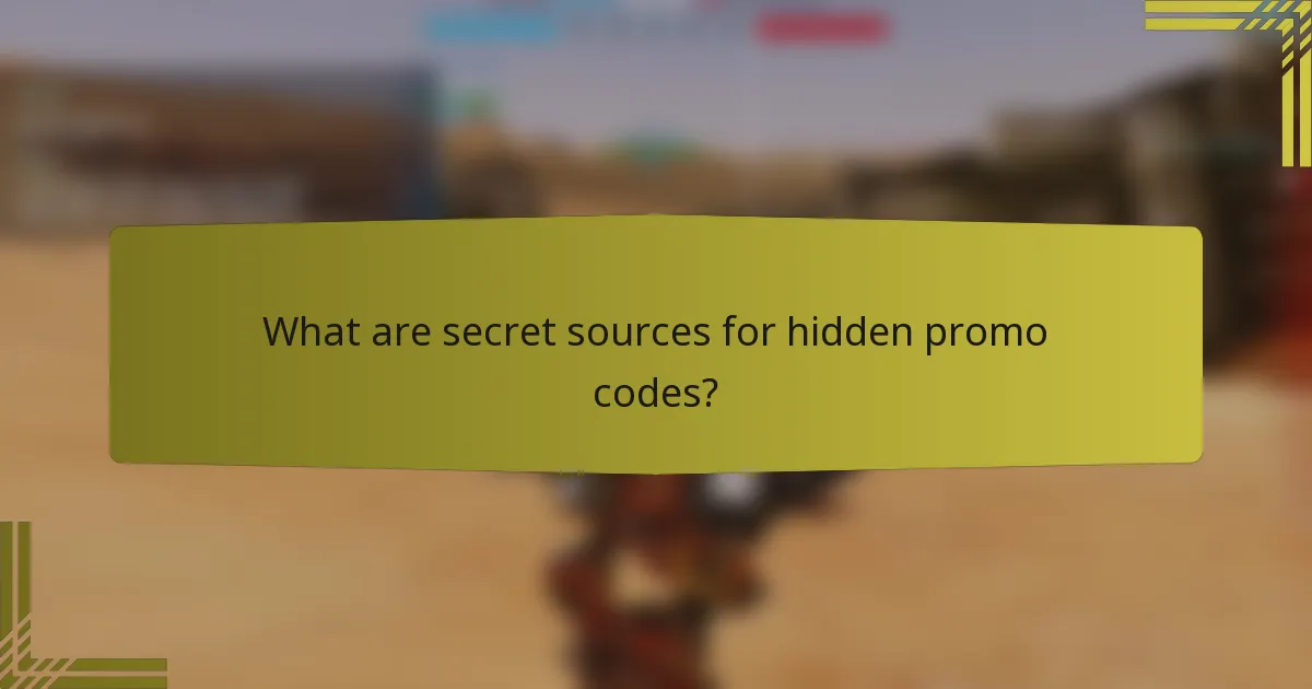 What are secret sources for hidden promo codes?