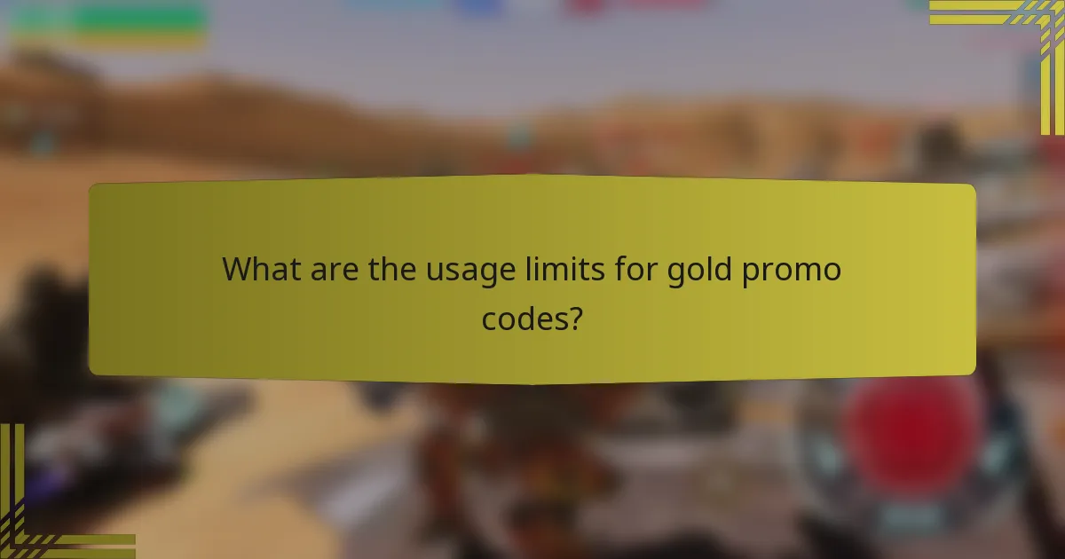 What are the usage limits for gold promo codes?