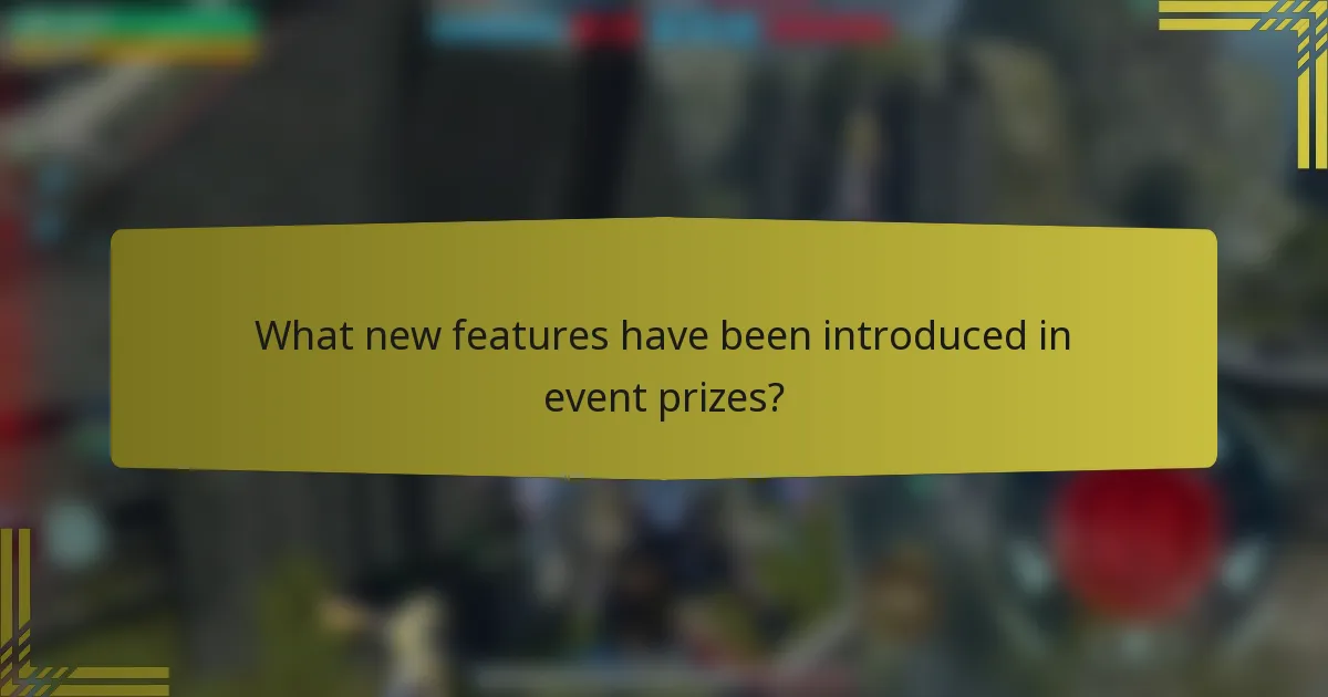 What new features have been introduced in event prizes?